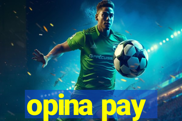 opina pay